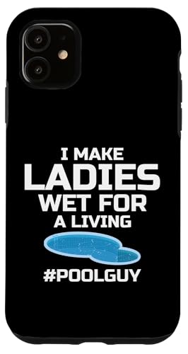 I Make Ladies Wet For A Living Pool Maintenance Guy Hülle für iPhone 11 I Make Ladies Wet For A Living Pool Maintenance Guy Hülle für iPhone 11 von Poolpfleger Design Poolreinigung
