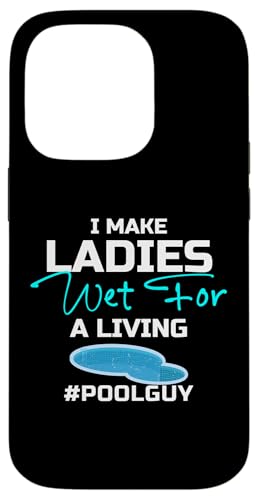I Make Ladies Wet For A Living Pool Maintenance Guy Hülle für iPhone 14 Pro I Make Ladies Wet For A Living Pool Maintenance Guy Hülle für iPhone 14 Pro von Poolpfleger Design Poolreinigung