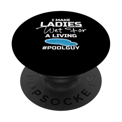 I Make Ladies Wet For A Living Pool Maintenance Guy PopSockets Klebender PopGrip von Poolpfleger Design Poolreinigung