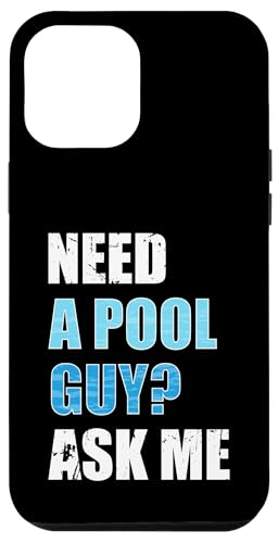 Need A Pool Guy? Ask Me Pool Maintenance Guy Hülle für iPhone 12 Pro Max Need A Pool Guy? Ask Me Pool Maintenance Guy Hülle für iPhone 12 Pro Max von Poolpfleger Design Poolreinigung