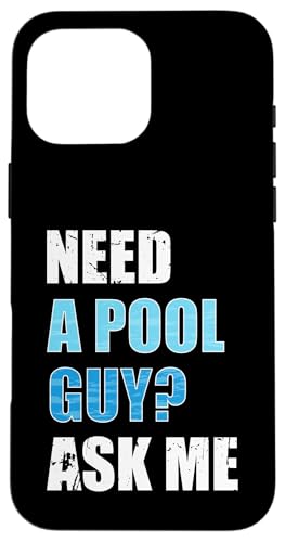 Need A Pool Guy? Ask Me Pool Maintenance Guy Hülle für iPhone 16 Pro Max Need A Pool Guy? Ask Me Pool Maintenance Guy Hülle für iPhone 16 Pro Max von Poolpfleger Design Poolreinigung