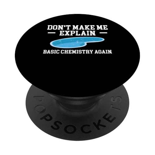 Dont Make Me Explain Basic Chemistry Again Pool Guy PopSockets Klebender PopGrip Dont Make Me Explain Basic Chemistry Again Pool Guy PopSockets Klebender PopGrip von Poolreinigung Poolpfleger Designs
