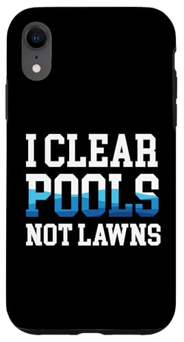 I Clear Pools Not Lawns Pool Guy Pool Cleaner Hülle für iPhone XR I Clear Pools Not Lawns Pool Guy Pool Cleaner Hülle für iPhone XR von Poolreinigung Poolpfleger Designs