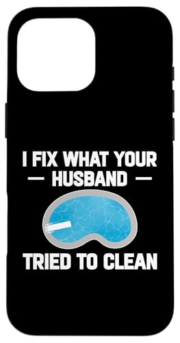 I Fix What Your Husband Tried To Clean Pool Guy Pool Cleaner Hülle für iPhone 16 Pro Max I Fix What Your Husband Tried To Clean Pool Guy Pool Cleaner Hülle für iPhone 16 Pro Max von Poolreinigung Poolpfleger Designs