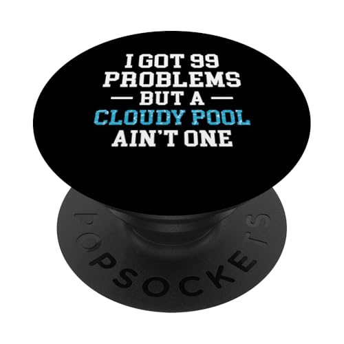 I Got 99 Problems But A Cloudy Pool Aint One Pool Guy PopSockets Klebender PopGrip I Got 99 Problems But A Cloudy Pool Aint One Pool Guy PopSockets Klebender PopGrip von Poolreinigung Poolpfleger Designs