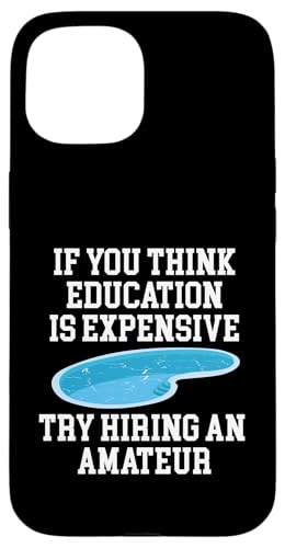 If You Thing Education Is Expensive Pool Guy Hülle für iPhone 15 If You Thing Education Is Expensive Pool Guy Hülle für iPhone 15 von Poolreinigung Poolpfleger Designs