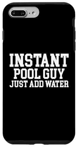 Instant Pool Guy Just Add Water Pool Guy Pool Cleaner Hülle für iPhone 7 Plus/8 Plus Instant Pool Guy Just Add Water Pool Guy Pool Cleaner Hülle für iPhone 7 Plus/8 Plus von Poolreinigung Poolpfleger Designs
