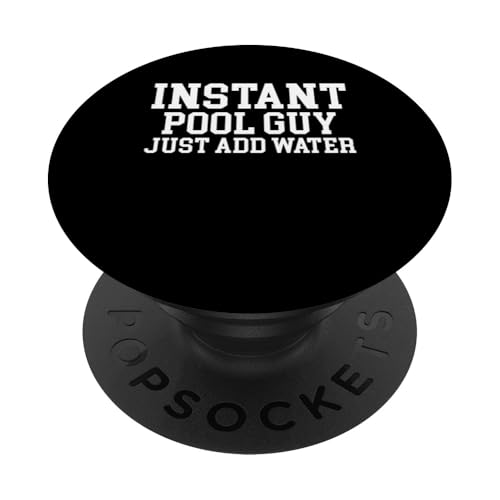 Instant Pool Guy Just Add Water Pool Guy Pool Cleaner PopSockets Klebender PopGrip Instant Pool Guy Just Add Water Pool Guy Pool Cleaner PopSockets Klebender PopGrip von Poolreinigung Poolpfleger Designs