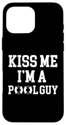 Kiss Me Im A Pool Guy Pool Cleaner Hülle für iPhone 16 Pro Max Kiss Me Im A Pool Guy Pool Cleaner Hülle für iPhone 16 Pro Max von Poolreinigung Poolpfleger Designs