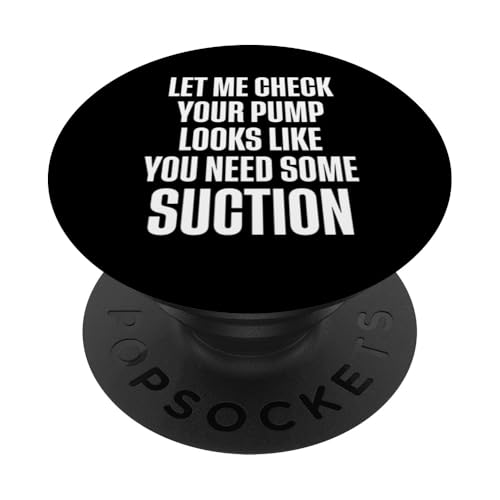 Let Me Check Your Pump Looks Like You Need Some PopSockets Klebender PopGrip Let Me Check Your Pump Looks Like You Need Some PopSockets Klebender PopGrip von Poolreinigung Poolpfleger Designs