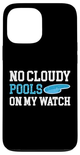 No Cloudy Pools On My Watch Pool Guy Pool Cleaner Hülle für iPhone 13 Pro Max No Cloudy Pools On My Watch Pool Guy Pool Cleaner Hülle für iPhone 13 Pro Max von Poolreinigung Poolpfleger Designs