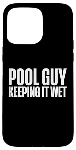 Pool Guy Keeping It Wet Pool Cleaner Hülle für iPhone 15 Pro Max Pool Guy Keeping It Wet Pool Cleaner Hülle für iPhone 15 Pro Max von Poolreinigung Poolpfleger Designs