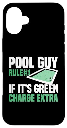 Pool Guy Rule 1 If Its Green Charge Extra Hülle für iPhone 16 Plus von Poolreinigung Poolpfleger Designs