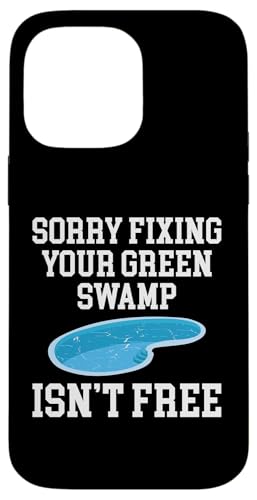 Sorry Fixing Your Green Swamp Pool Guy Pool Cleaner Hülle für iPhone 14 Pro Max Sorry Fixing Your Green Swamp Pool Guy Pool Cleaner Hülle für iPhone 14 Pro Max von Poolreinigung Poolpfleger Designs