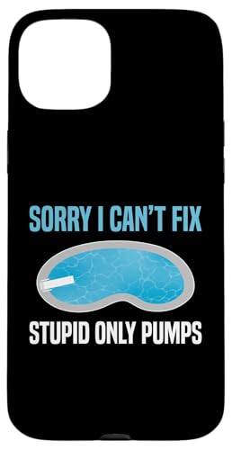 Sorry I Cant Fix Stupid Only Pumps Pool Guy Pool Cleaner Hülle für iPhone 15 Plus Sorry I Cant Fix Stupid Only Pumps Pool Guy Pool Cleaner Hülle für iPhone 15 Plus von Poolreinigung Poolpfleger Designs
