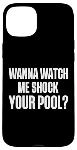 Wanna Watch Me Shock Your Pool? Pool Guy Pool Cleaner Hülle für iPhone 15 Plus Wanna Watch Me Shock Your Pool? Pool Guy Pool Cleaner Hülle für iPhone 15 Plus von Poolreinigung Poolpfleger Designs