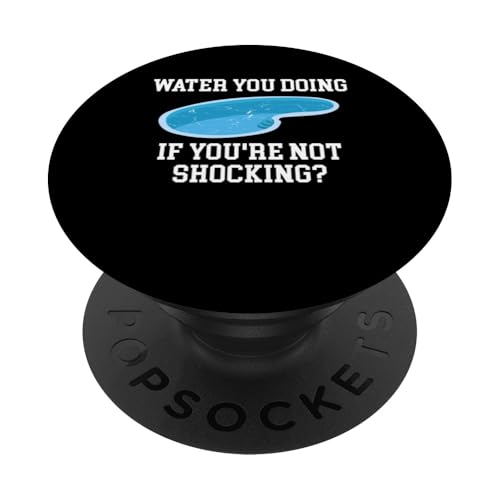 Water You Doing If Youre Not Shocking? Pool Guy PopSockets Klebender PopGrip Water You Doing If Youre Not Shocking? Pool Guy PopSockets Klebender PopGrip von Poolreinigung Poolpfleger Designs
