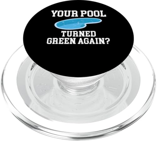 Your Pool Turned Green Again? Pool Guy Pool Cleaner PopSockets PopGrip für MagSafe Your Pool Turned Green Again? Pool Guy Pool Cleaner PopSockets PopGrip für MagSafe von Poolreinigung Poolpfleger Designs
