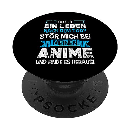 PopSockets Stör mich bei meinen Anime Spruch - Otaku Weeb Spruch Manga PopSockets PopGrip: Ausziehbarer Sockel und Griff für Handys/Tablets mit Tauschbarem Top von PopSockets