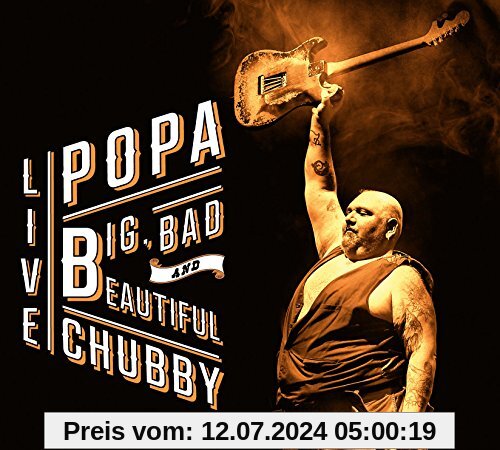 Big,Bad and Beautiful Live von Popa Chubby
