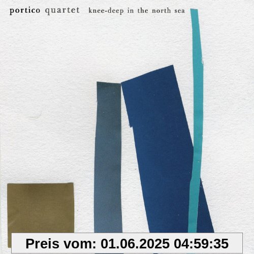 Knee Deep in the North Sea Knee Deep in the North Sea von Portico Quartet