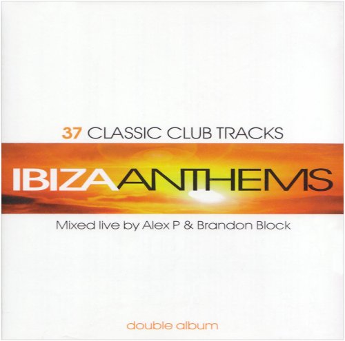 Ibiza Anthems Vol. 1 - 37 Classic Club Tracks Mixed By Alex P & Brandon Block (Double CD) von Pre Play