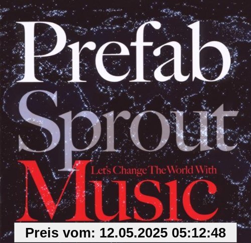 Let's Change the World With Music Let's Change the World With Music von Prefab Sprout