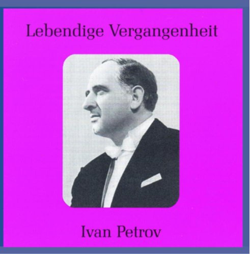 Lebendige Vergangenheit - Ivan Petrov von Preiser Records