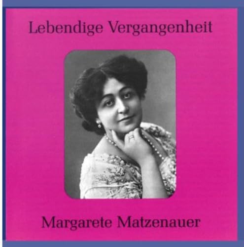 Lebendige Vergangenheit - Margarete Matzenauer von Preiser Records
