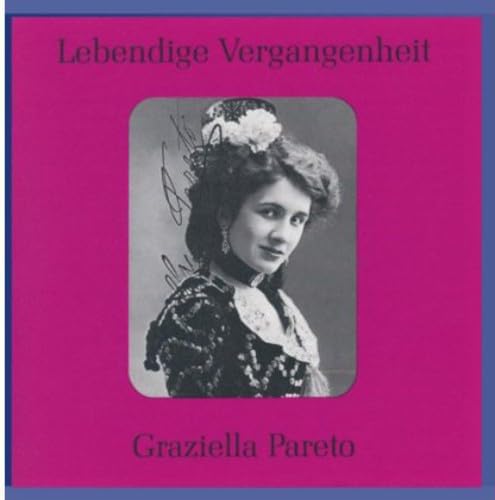 Lebendige Vergangenheit - Graziella Pareto (Aufnahmen 1907-1926) von Preiser