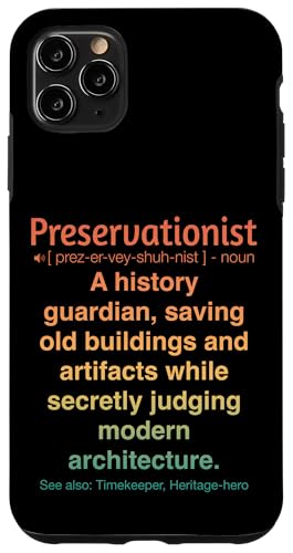 Denkmalpfleger Hülle für iPhone 11 Pro Max Denkmalpfleger Hülle für iPhone 11 Pro Max von Preservationist Humour Apparel