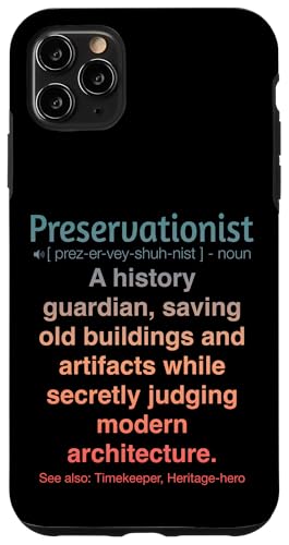 Denkmalpfleger Hülle für iPhone 11 Pro Max Denkmalpfleger Hülle für iPhone 11 Pro Max von Preservationist Humour Apparel