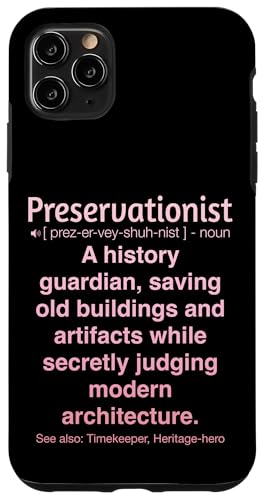 Denkmalpfleger Hülle für iPhone 11 Pro Max Denkmalpfleger Hülle für iPhone 11 Pro Max von Preservationist Humour Apparel