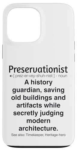 Denkmalpfleger Hülle für iPhone 13 Pro Max Denkmalpfleger Hülle für iPhone 13 Pro Max von Preservationist Humour Apparel