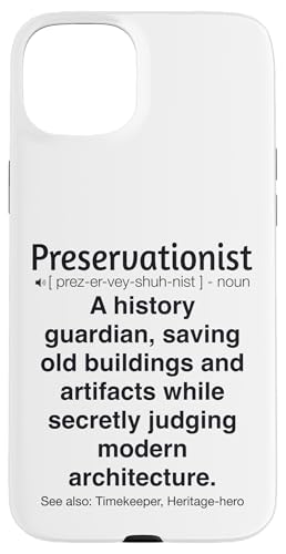 Denkmalpfleger Hülle für iPhone 15 Plus von Preservationist Humour Apparel