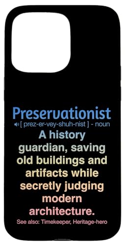 Denkmalpfleger Hülle für iPhone 15 Pro Max Denkmalpfleger Hülle für iPhone 15 Pro Max von Preservationist Humour Apparel