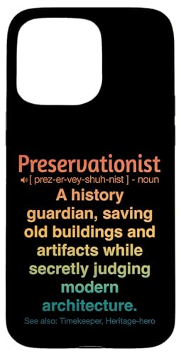Denkmalpfleger Hülle für iPhone 15 Pro Max Denkmalpfleger Hülle für iPhone 15 Pro Max von Preservationist Humour Apparel