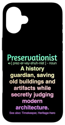 Denkmalpfleger Hülle für iPhone 16 Plus von Preservationist Humour Apparel