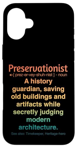Denkmalpfleger Hülle für iPhone 16 Plus von Preservationist Humour Apparel
