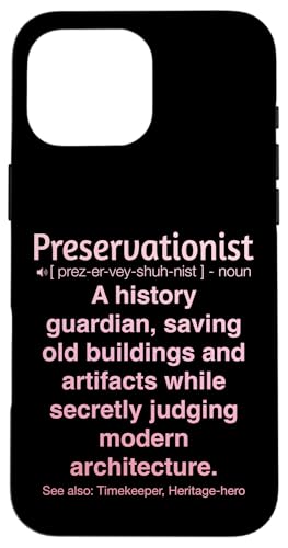 Denkmalpfleger Hülle für iPhone 16 Pro Max Denkmalpfleger Hülle für iPhone 16 Pro Max von Preservationist Humour Apparel