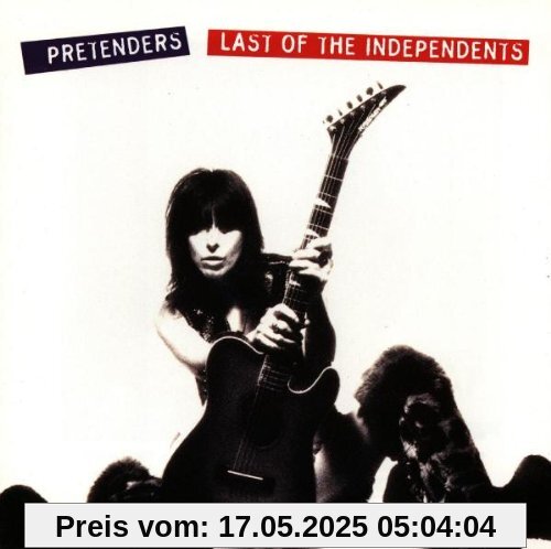 Last of the Independents Last of the Independents von Pretenders
