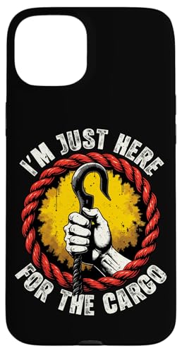 I'm Just Here for The Cargo Hülle für iPhone 15 Plus I'm Just Here for The Cargo Hülle für iPhone 15 Plus von Pride Dockworker Longshoreman Stevedores Cargo