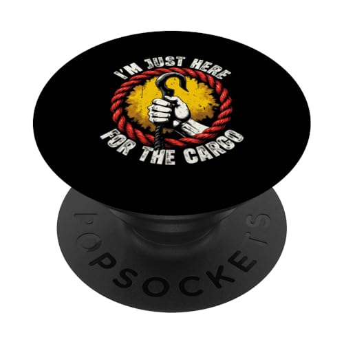 I'm Just Here for The Cargo PopSockets Klebender PopGrip I'm Just Here for The Cargo PopSockets Klebender PopGrip von Pride Dockworker Longshoreman Stevedores Cargo