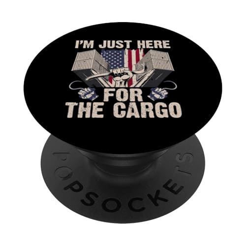 I'm Just Here for The Cargo PopSockets Klebender PopGrip I'm Just Here for The Cargo PopSockets Klebender PopGrip von Pride Dockworker Longshoreman Stevedores Cargo