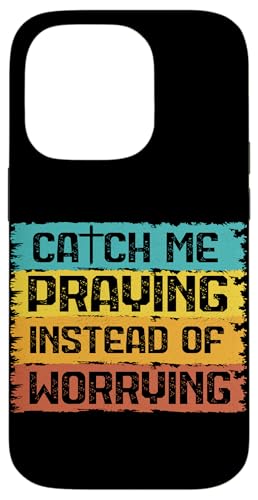Catch Me Beting Instead Of Worring Christian Religious God Hülle für iPhone 14 Pro Catch Me Beting Instead Of Worring Christian Religious God Hülle für iPhone 14 Pro von Priests Worship Prayer Pastors Bible Reader Nuns