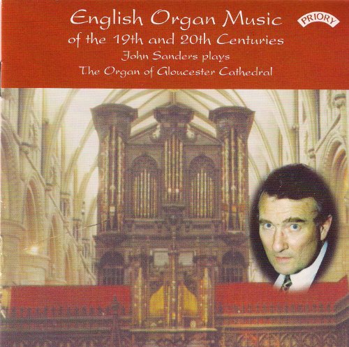 English Organ Music of the 19th and 20th Century - John Sanders plays The Organ of Gloucester Cathedral von Priory (Musikwelt Tonträger E.Kfr.)