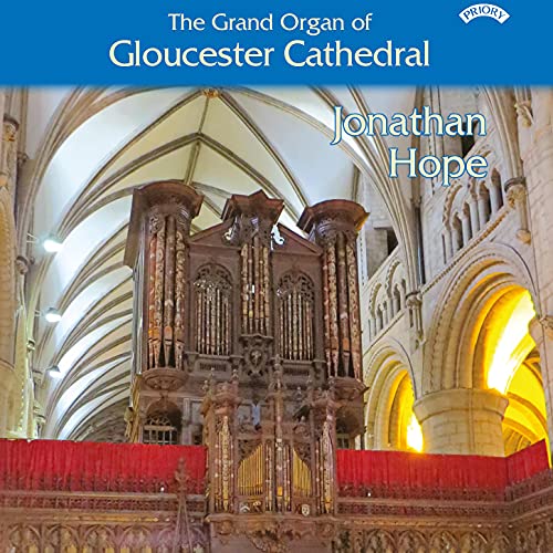 The Grand Organ of Gloucester Cathedral, played by Jonathan Hope (All-regions BD/NTSC DVD/Bonus CD) von Priory Records