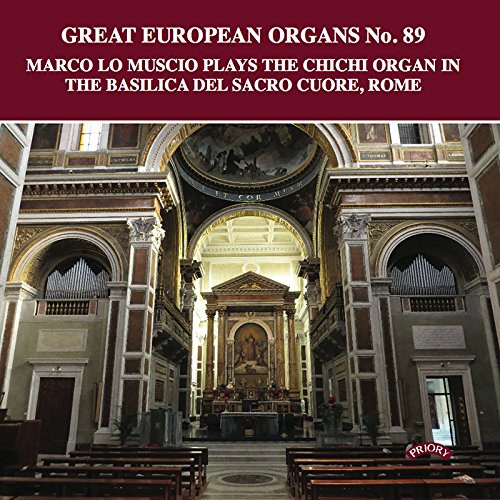 Great European Organs, Vol. 89: Basilika del Sacro Cuore, Rome von Priory