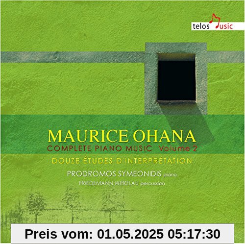 Maurice Ohana: Die komplette Klaviermusik Vol. 2: Douze Etudes d'Interprétation Maurice Ohana: Die komplette Klaviermusik Vol. 2: Douze Etudes d'Interprétation von Prodromos Symeonidis