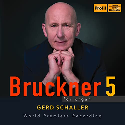 Bruckner 5 for Organ-World Premiere Recording von Profil